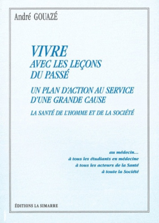 Vivre avec les leçons du passé. Un plan d'action au service d'une grande cause - La santé de l'homme