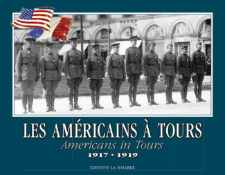 Les Américains à Tours (1917-1919). Edition bilingue français-anglais