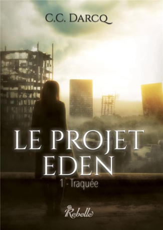 Le projet Eden Tome 1 : Traquée
