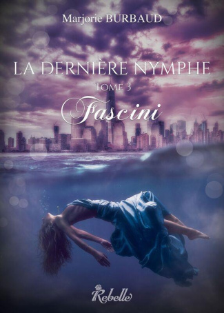 La dernière nymphe Tome 3 : Fascini