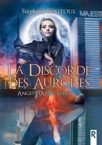 Anges d'apocalypse Tome 3 : La discorde des aurores