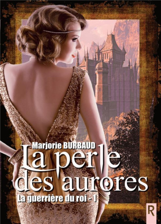 La guerrière du roi Tome 1 : La perle des aurores