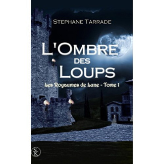 Les royaumes de lune Tome 1 : L'ombre des loups