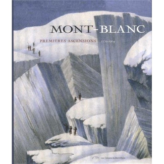 Mont-Blanc. Premières ascensions, 1770-1904