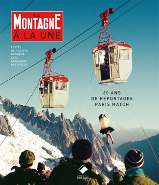 La montagne à la une. Paris Match 60 ans de reportages