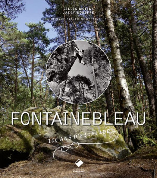 Fontainebleau. 100 ans d'escalade