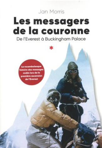 Les messagers de la Couronne. De l'Everest à Buckingham