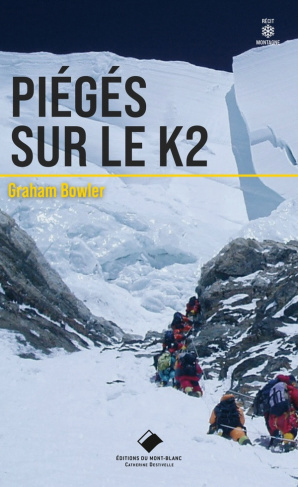 Piégés sur le K2. L'une des épopées les plus dramatiques de l'histoire de l'himalayisme