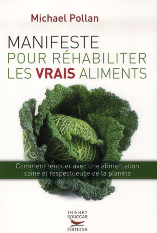Manifeste pour réhabiliter les vrais aliments