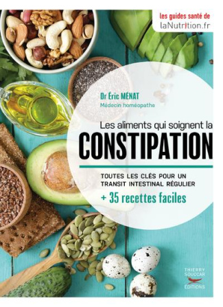 Les aliments qui soignent la constipation. Toutes les clés pour un transit intestinal régulier   35