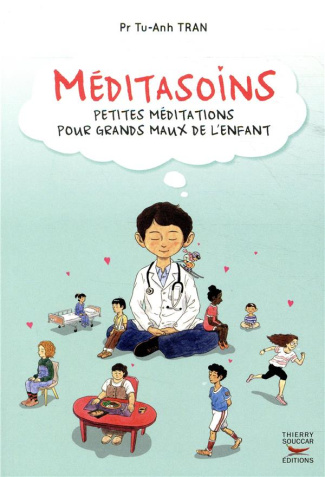 Méditasoins. Petites méditations pour grands maux de l'enfant