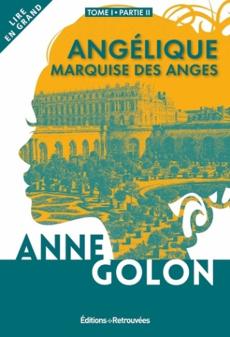 Angélique Tome 1 Partie 2 : Marquise des anges [EDITION EN GROS CARACTERES