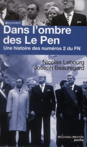 Dans l'ombre des Le Pen. Une histoire des numéros 2 du FN