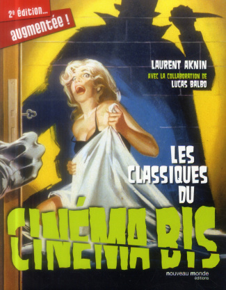Les classiques du cinéma bis. 2e édition revue et augmentée