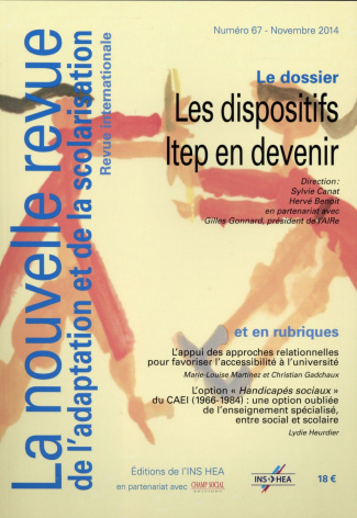La nouvelle revue de l'adaptation et de la scolarisation N° 67, Novembre 2014 : Les dispositifs ITEP