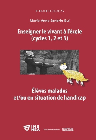 Enseigner le vivant à l’école (cycles 1, 2 et 3). Elèves malades et/ou en situation de handicap
