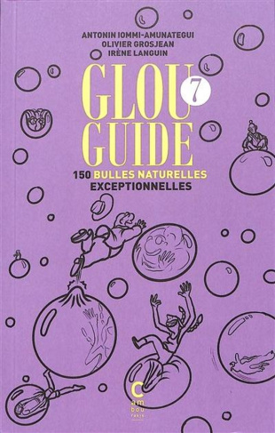 Glou Guide 7. 150 bulles naturelles exceptionnelles