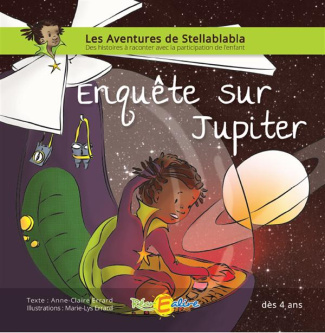 Les aventures de Stellablabla/Enquête sur Jupiter / Enquête sur Jupiter
