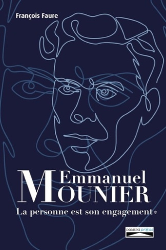 Emmanuel Mounier : La personne est son engagement. T1