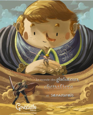 Le monde des chevaliers, gladiateurs et samouraïs