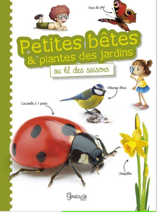 Petites bêtes et plantes des jardins au fil des saisons