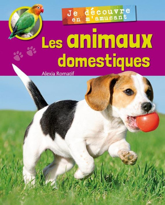 JE DECOUVRE LES ANIMAUX DOMESTIQUES EN M'AMUSANT