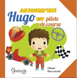 AUJOURD'HUI HUGO EST PILOTE DE COURSE
