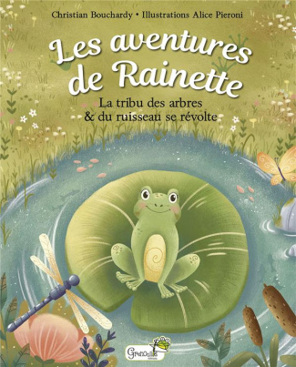 Les aventures de Rainette : La tribu des arbres & du ruisseau se révolte