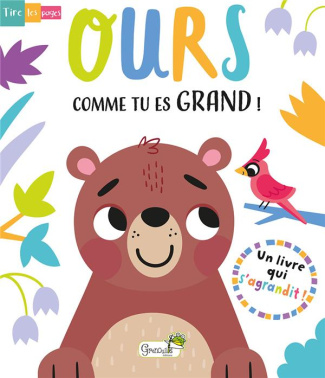 Ours, comme tu es grand ! Un livre qui s'agrandit !