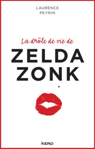 La drôle de vie de Zelda Zonk