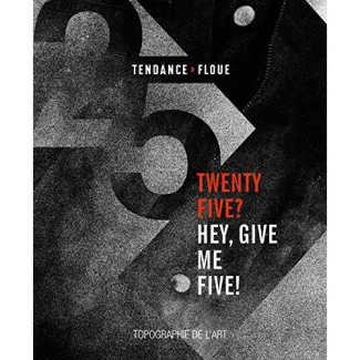 Twenty five ? Hey, give me five ! - Tendance floue