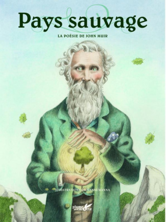 Pays sauvages. La poésie de John Muir