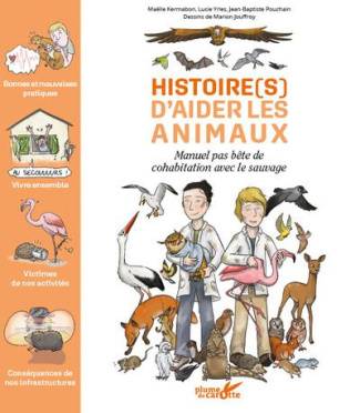 Histoire(s) d'aider les animaux. Manuel pas bête de cohabitation avec le sauvage