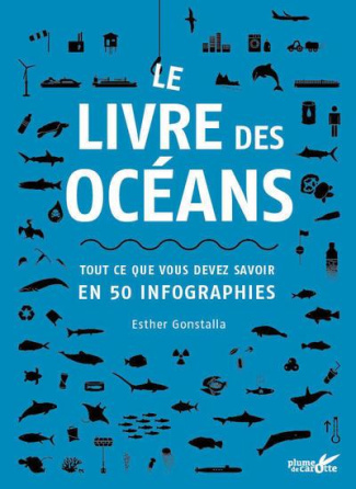 Le livre des océans. Tout ce que vous devez savoir en 50 infographies