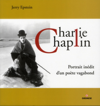Charlie Chaplin, portrait inédit d'un poète vagabond