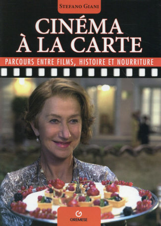 Cinéma à la carte. Parcours entre films, histoire et nourriture