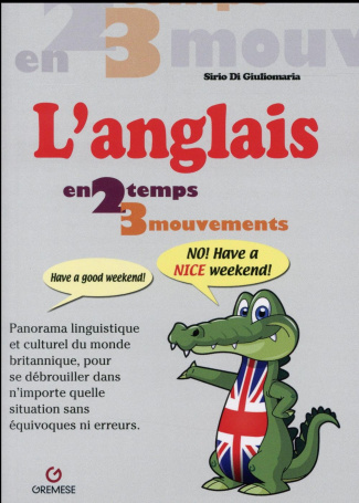 L'Anglais en 2 temps 3 mouvements. Panorama linguistique et culturel du monde britannique, pour se d