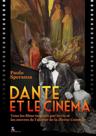 Dante et le cinéma. Les films inspirés de la vie et des oeuvres de l'auteur de la Divine Comédie