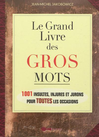 Le Grand Livre des gros mots