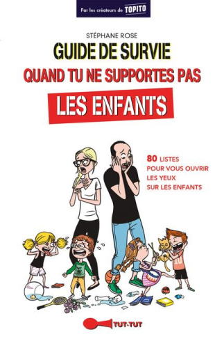 Guide de survie quand tu ne supportes pas les enfants