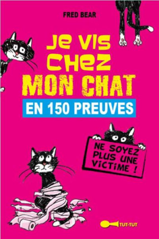 Victime de mon chat en 150 preuves