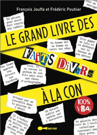 Le grand livre des faits divers à la con !