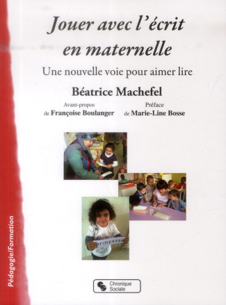 Jouer avec l'écrit en maternelle. Une nouvelle voie pour aimer lire