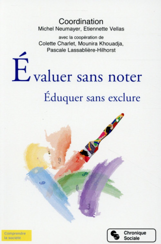 Evaluer sans noter. Eduquer sans exclure