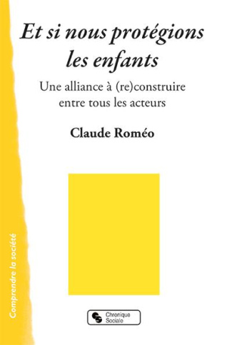 Négliger les enfants... c'est détruire l'avenir. Une alliance à (re)construire entre tous les acteur