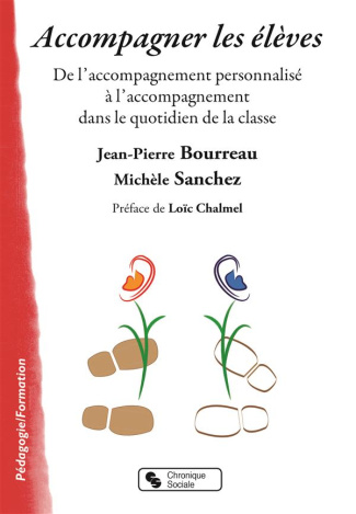Accompagner les élèves. De l'accompagnement personnalisé à l'accompagnement dans le quotidien de la