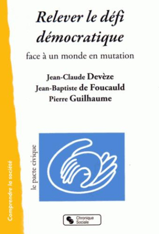 Relever le défi démocratique. Face à un monde en muration