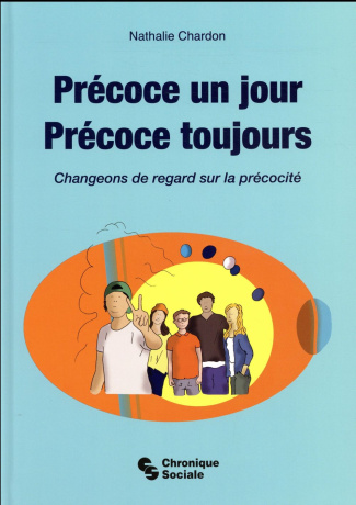 Précoce un jour, précoce toujours. Changeons de regard sur la précocité