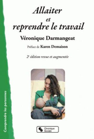 Allaiter et reprendre le travail. 2e édition revue et augmentée