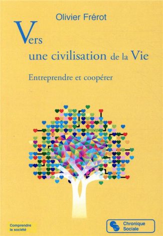 Vers une civilisation de la vie. Entreprendre et coopérer